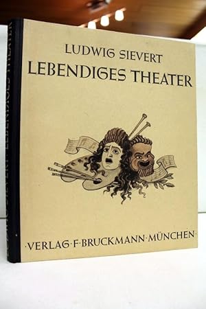 Lebendiges Theater : 3 Jahrzehnte dt. Theaterkunst. Text v. Ernst Leopold Stahl. Mit e. Vorw. v. ...