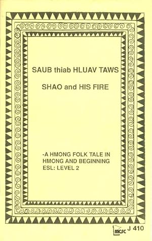 Image du vendeur pour Saub thiab huav Taws / Shao and His Fire: A Hmong Folk Tale in Hmong and Beginning ESL: Level 2 mis en vente par The Haunted Bookshop, LLC
