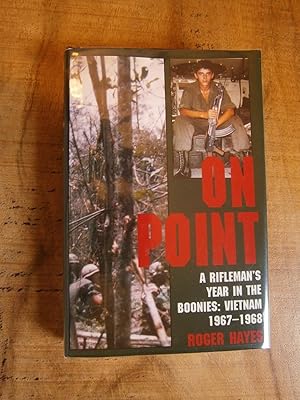 ON POINT: A Rifleman's Year in the Boonies: Vietnam 1967-1968
