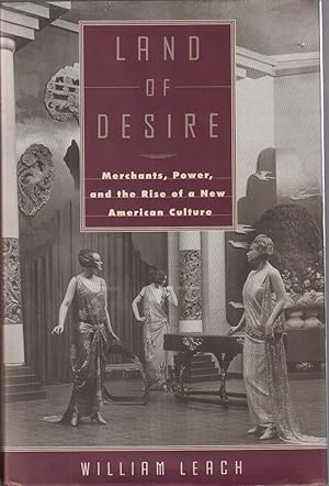 Immagine del venditore per Land Of Desire: Merchants, Power, And The Rise Of A New American Culture venduto da Jonathan Grobe Books