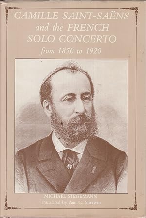 Seller image for Camille Saint-saens And The French Solo Concerto From 1850-1920 for sale by Jonathan Grobe Books