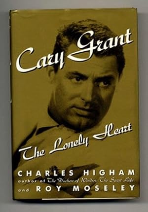 Image du vendeur pour Cary Grant, The Lonely Heart - 1st Edition/1st Printing mis en vente par Books Tell You Why  -  ABAA/ILAB