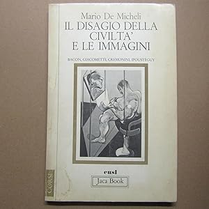 Seller image for Il disagio della civilt e le immagini Bacon, Giacometti, Cremonini, Ipousteguy for sale by Antonio Pennasilico