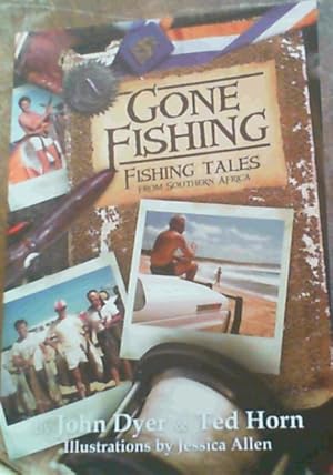 Bild des Verkufers fr Gone Fishing - Fishing Tales from Southern Africa zum Verkauf von Chapter 1