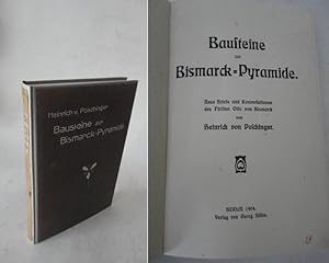 Bausteine zur Bismarck-Pyramide. Neue Briefe und Konversationen des Fürsten Otto von Bismarck.