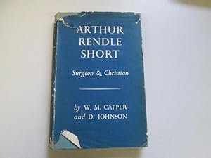 Seller image for Arthur Rendle Short: Surgeon and Christian for sale by Goldstone Rare Books