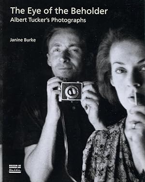 Image du vendeur pour The eye of the beholder : Albert Tucker's photographs. mis en vente par Lost and Found Books