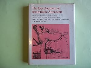 Seller image for Development of Anaesthetic Apparatus: A History Based on the Charles King Collection of the Association of Anaesthetists of Great Britain and Ireland for sale by Carmarthenshire Rare Books
