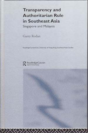 Bild des Verkufers fr Transparency and Authoritarian Rule in Southeast Asia. Singapore and Malaysia. zum Verkauf von Asia Bookroom ANZAAB/ILAB