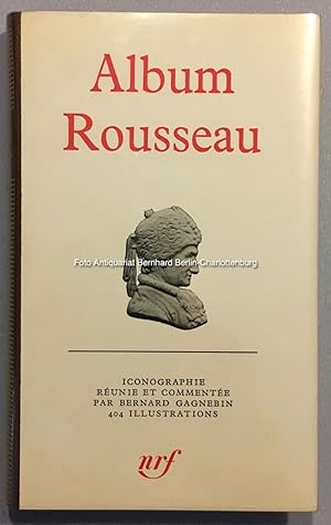 Album Rousseau. Iconographie reunie et commentee (Bibliotheque de la Pleiade; Album)