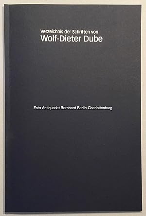 Bild des Verkufers fr Verzeichnis der Schriften von Wolf-Dieter Dube. Aus Anlass seines 80. Geburtstages am 13. Juli 2014 zum Verkauf von Antiquariat Bernhard