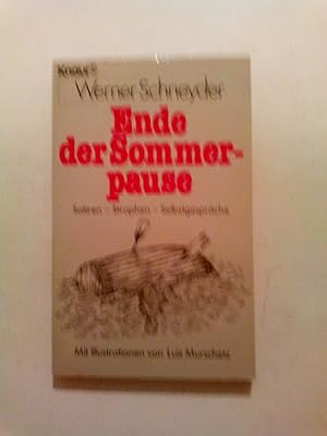 Seller image for Ende der Sommerpause : Satiren - Strophen - Selbstgespräche for sale by ANTIQUARIAT Franke BRUDDENBOOKS