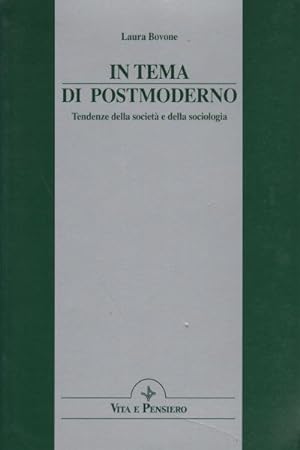 Imagen del vendedor de In tema di postmoderno Tendenze della societ e della sociologia a la venta por Di Mano in Mano Soc. Coop