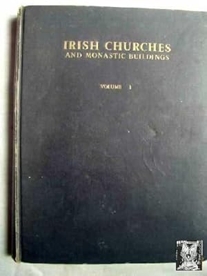Seller image for IRISH CHURCHES AND MONASTIC BUILDINGS. Vol 1 for sale by Librera Maestro Gozalbo