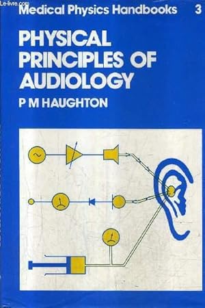 Seller image for MEDICAL PHYSICS HANDBOOKS 3 - PHYSICAL PRINCIPLES OF AUDIOLOGY. for sale by Le-Livre