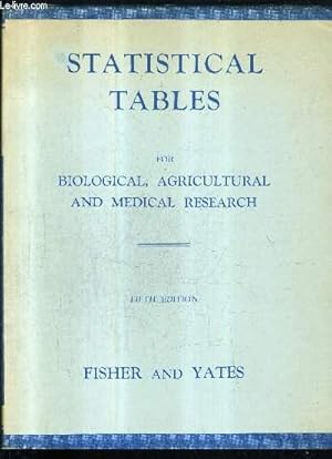 Bild des Verkufers fr STATISTICAL TABLES FOR BIOLOGICAL AGRICULRURAL AND MEDICAL RESEARCH / FIFTH EDITION REVISED AND ENLARGED. zum Verkauf von Le-Livre