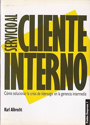 Seller image for Servicio al Cliente Interno. Cmo solucionar la crisis de liderazgo en la gerencia intermedia for sale by Eduardo Martnez Moreira