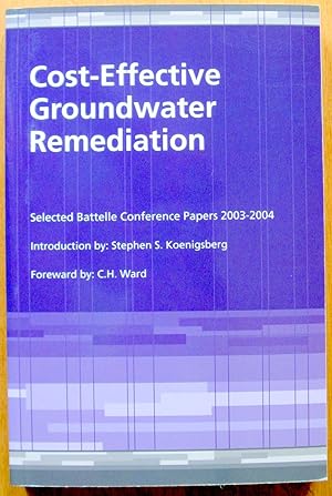 Imagen del vendedor de Cost-Effective Groundwater Remediation. Selected Battelle Conference Papers 2003-2004. a la venta por Ken Jackson