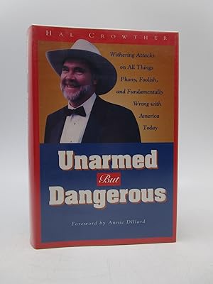 Imagen del vendedor de Unarmed but Dangerous: Withering Attacks on All Things Phony, Foolish, and Fundamentally Wrong With America Today a la venta por Shelley and Son Books (IOBA)
