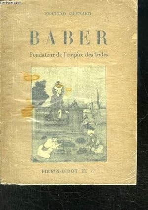 Bild des Verkufers fr BABER- FONDATEUR DE L EMPIRE DES INDES zum Verkauf von Le-Livre