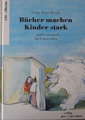 Bücher machen Kinder stark . und Lesen macht das Leben schön