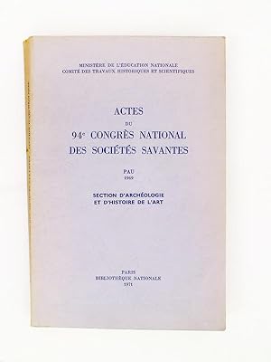 Actes du 94e congrès national des sociétés savantes , Pau 1969 - section d'archéologie et d'histo...