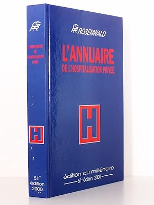 L'annuaire de l'hospitalisation privée ( Guide Rosenwald - édition du millénaire , 51e éd., 2000 )