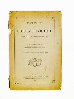 Seller image for L'innervation du corps thyrode - recherche anatomiques et physiologiques [ exemplaire ddicac par l'auteur ] for sale by Librairie du Cardinal