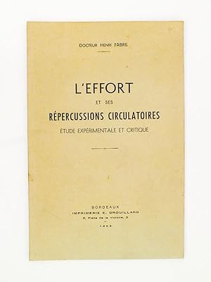 Seller image for L'effort et ses rpercussions circulatoires - tude exprimentale et critique [ exemplaire ddicac par l'auteur ] for sale by Librairie du Cardinal