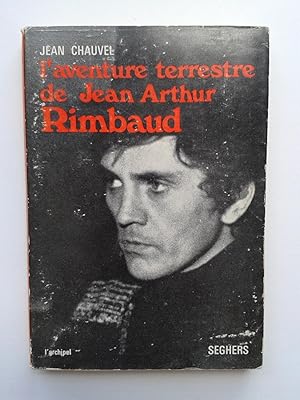 L' Aventure Terrestre de Jean Arthur RIMBAUD