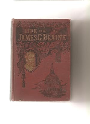 LIFE of JAMES G.BLAINE.,"The Plumed Knight"