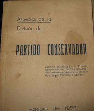 Bild des Verkufers fr Aspectos de la divisin del Partido Conservador. Informe presentado a la Primera Convencin del Partido Conservador Tradicionalista zum Verkauf von Librera Monte Sarmiento