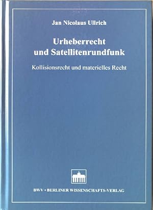 Immagine del venditore per Urheberrecht und Satellitenrundfunk : Kollisionsrecht und materielles Recht. venduto da books4less (Versandantiquariat Petra Gros GmbH & Co. KG)