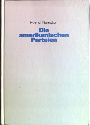 Seller image for Die amerikanischen Parteien: von ihren Anfngen bis zur Gegenwart for sale by books4less (Versandantiquariat Petra Gros GmbH & Co. KG)