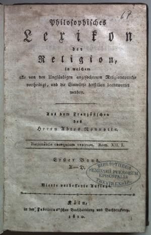 Philosophisches Lexikon der Religion, in welchem alle von den Ungläubigen angefochtenen Religions...