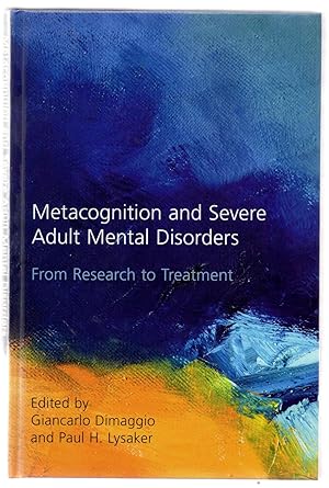 Immagine del venditore per Metacognition and Severe Adult Mental Disorders: From Research to Treatment venduto da Attic Books (ABAC, ILAB)
