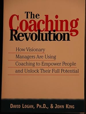 Seller image for The Coaching Revolution: How Visionary Managers Are Using Coaching to Empower People and Unlock Their Full Porential for sale by Mad Hatter Bookstore