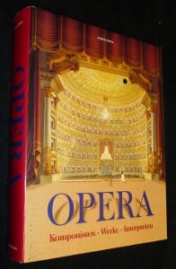 Image du vendeur pour Opera. Komponisten. Werke. Interpreten mis en vente par Abraxas-libris