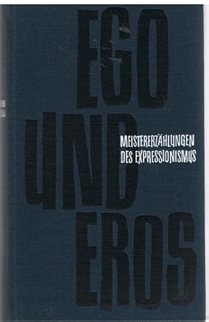 Bild des Verkufers fr Ego und Eros - Meistererzhlungen des Expressionismus - zum Verkauf von Allguer Online Antiquariat