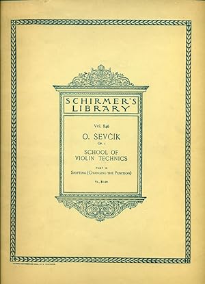 Seller image for O. SEVICK, Op. 1: SCHOOL OF VIOLIN TECHNICS: PART III (of 4): Shifting (Changing the Position): (Schirmer, Vol. 846) for sale by 100POCKETS