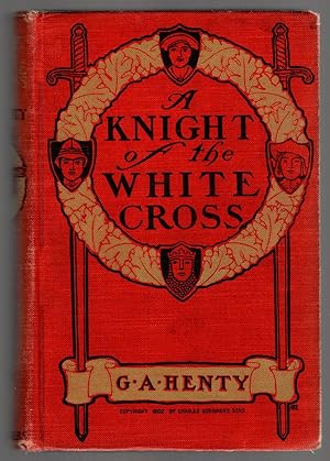 A KNIGHT OF THE WHITE CROSS A Tale of the Siege of Rhodes