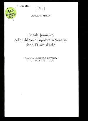 Seller image for L'ideale formativo della Biblioieca Popolare in Venezia dopo l'Unita d'ltalia. Estratto da LETTERE VENETE, Anno , n. 2/3 / Aprile-Settembre 1961. for sale by Antiquariat Bookfarm