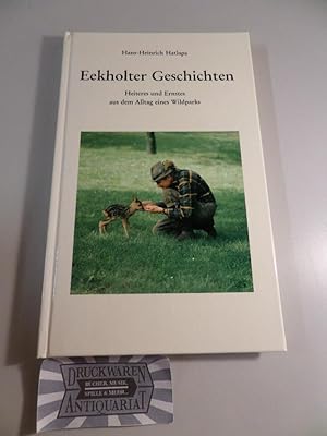 Immagine del venditore per Eekholter Geschichten - Heiteres und Ernstes aus dem Alltag eines Wildparks. venduto da Druckwaren Antiquariat