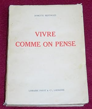 Seller image for VIVRE COMME ON PENSE - De l'une  l'autre guerre - Roman for sale by LE BOUQUINISTE