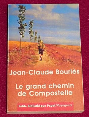 Seller image for LE GRAND CHEMIN DE COMPOSTELLE for sale by LE BOUQUINISTE