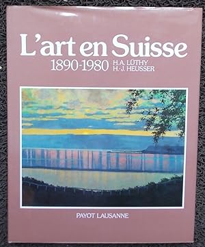 Seller image for L'art en Suisse 1890-1980. for sale by Le Cabinet d'Amateur