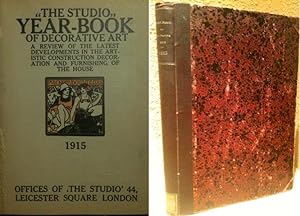 "THE STUDIO" YEAR BOOK OF DECORATIVE ART 1915. A Review of the latest developments in the Artisti...