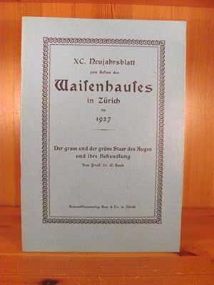 Imagen del vendedor de Der graue und der grne Star des Auges und ihre Behandlung (= XC. Neujahrsblatt zum Besten des Waisenhauses in Zrich fr 1927) a la venta por Das Konversations-Lexikon