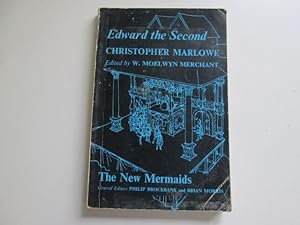 Imagen del vendedor de Edward the Second . Edited by W. Moelwyn Merchant (New mermaids.) a la venta por Goldstone Rare Books