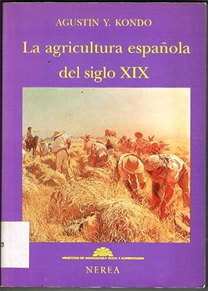 Imagen del vendedor de LA AGRICULTURA ESPAÑOLA DEL SIGLO XIX. a la venta por Asilo del libro